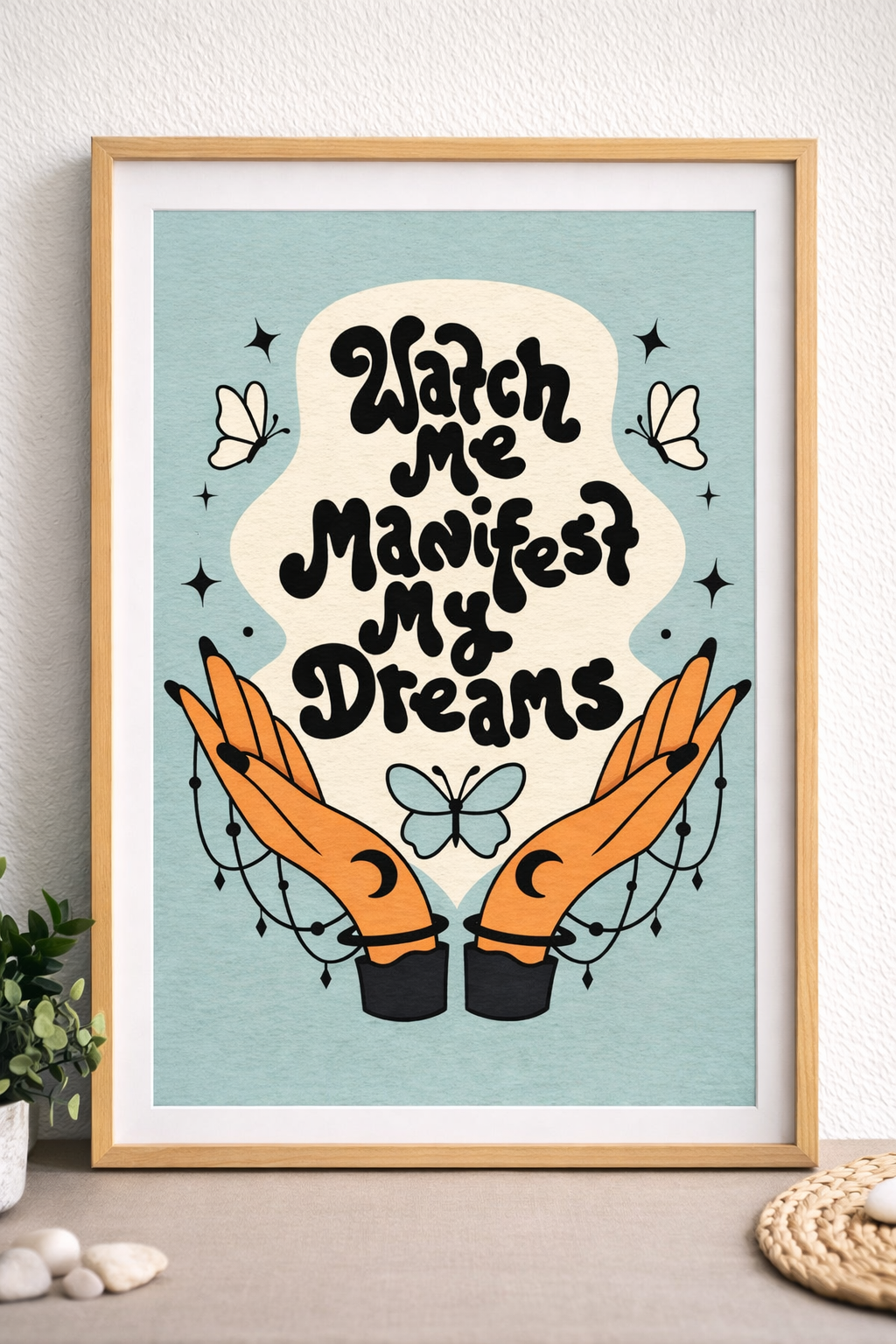 Watch Me Manifest My Dreams – Manifestation Art Print