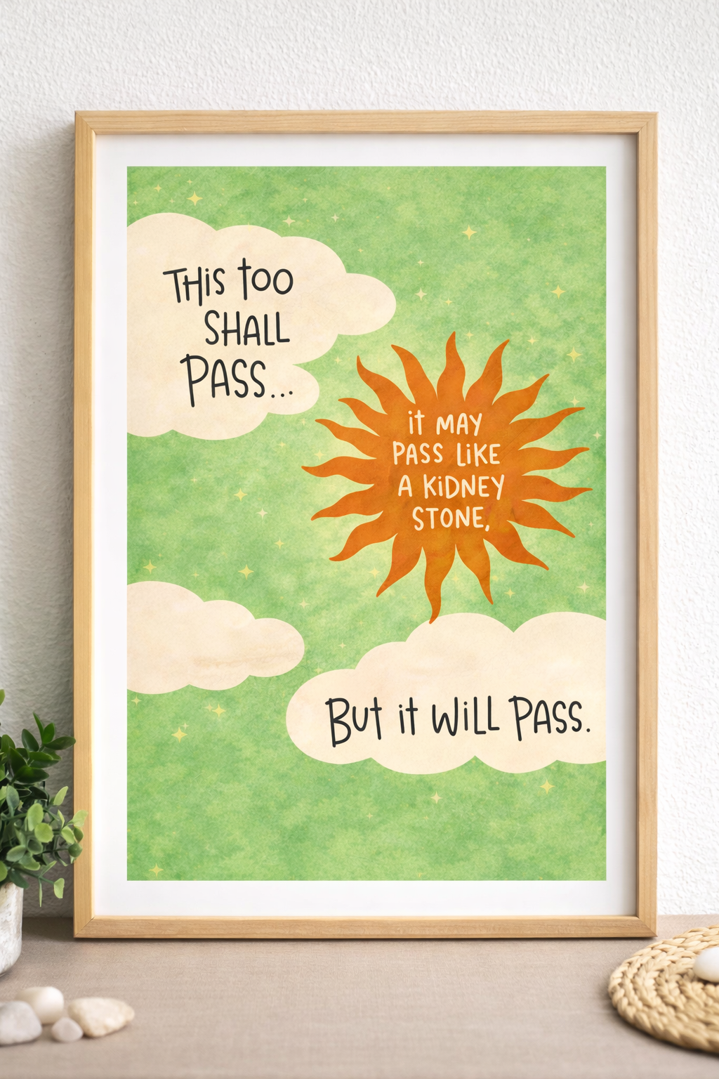 Funny Motivational Quote Art Print – This Too Shall Pass – A4 & A3 Wall Art